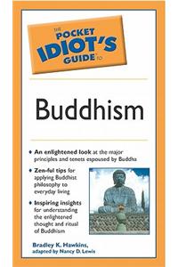The Pocket Idiot's Guide to Buddhism