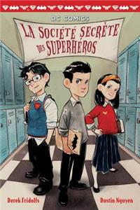 DC Comics: La Société Secrète Des Superhéros