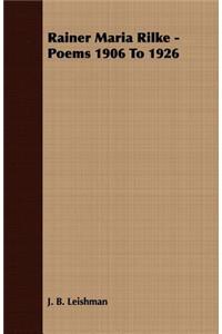 Rainer Maria Rilke - Poems 1906 To 1926