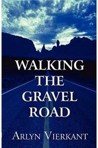 Walking the Gravel Road