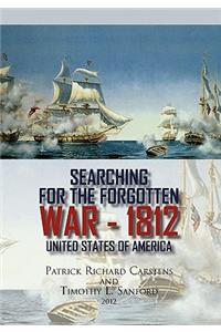 Searching for the Forgotten War - 1812 United States of America