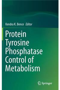 Protein Tyrosine Phosphatase Control of Metabolism