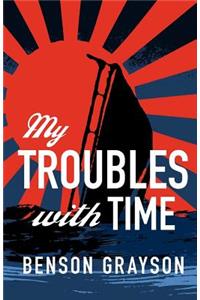 My Troubles With Time