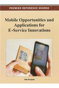 Mobile Opportunities and Applications for E-Service Innovations