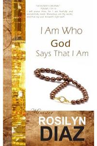 I Am Who God Says That I Am