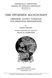 The Swimmer Manuscript: Cherokee Sacred Formulas and Medicinal Prescriptions