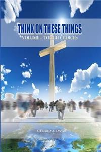 Think On These Things
