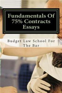 Fundamentals of 75% Contracts Essays: Create Passing Contracts Essays Even on the Fly with 'solutional' Writing.