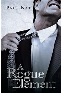A Rogue Element