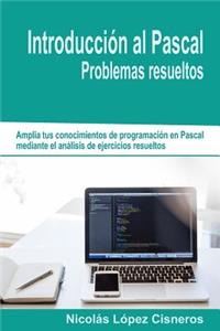 Introduccion Al Pascal. Problemas Resueltos