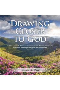 Drawing Closer to God