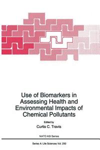 Use of Biomarkers in Assessing Health and Environmental Impacts of Chemical Pollutants