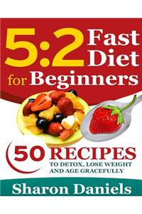 5 2 Fasting Diet For Beginners