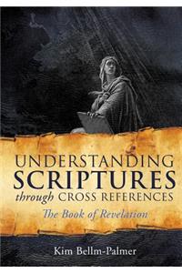 Understanding Scriptures Through Cross References