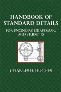 Handbook of Standard Details: For Engineers, Draftsmen, and Students