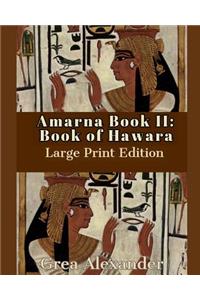 Amarna Book II: Book of Hawara: Large Print Edition