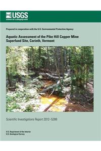 Aquatic Assessment of the Pike Hill Copper Mine Superfund Site, Corinth, Vermont