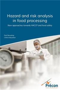 Hazard and Risk Analysis in Food Processing: New Approaches Towards Haccp and Food Safety
