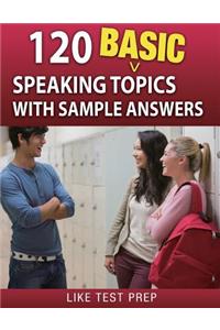 120 Basic Speaking Topics