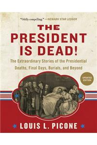 President Is Dead!