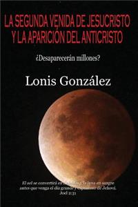La Segunda Venida de Jesucristo y la Aparición del Anticristo