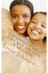 Single Parent, Joys and Life Full of Meaning