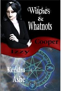 Witches and Whatnots - An Izzy Cooper Novel