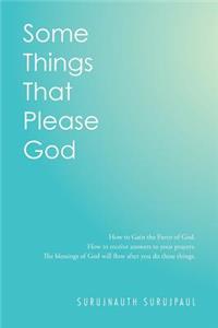 Some Things That Please God