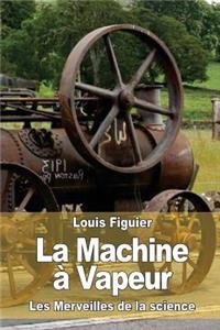 La Machine à Vapeur