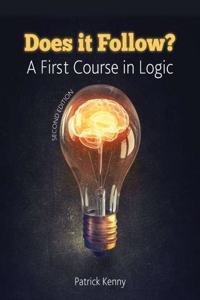 Does it Follow? A First Course in Logic