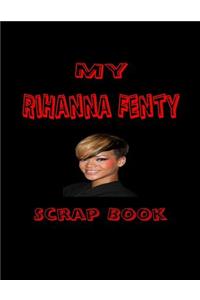 My Rihanna Fenty Scrap Book