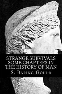 Strange Survivals - Some Chapters in the History of Man