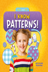 I Know Patterns!