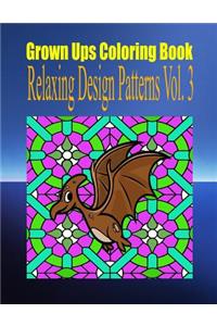Grown Ups Coloring Book Relaxing Design Patterns Vol. 3 Mandalas