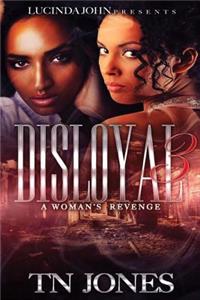 Disloyal 3: A Woman's Revenge