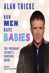 How Men Have Babies Lib/E