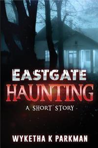 Eastgate Haunting