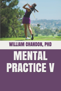 Mental Practice V