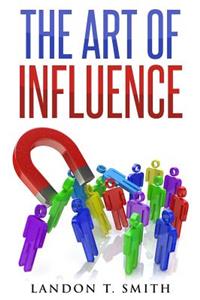 The Art Of Influence