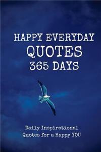 Happy Everyday Quotes 365 Days