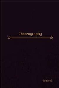 Choreography Log (Logbook, Journal - 120 pages, 6 x 9 inches)