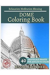 Dome Coloring Book for Adults Relaxation Meditation Blessing: Building Coloring Book , Sketch Books , Relaxation Meditation , Adult Coloring Books