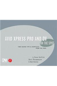 Avid Xpress Pro and DV on the Spot