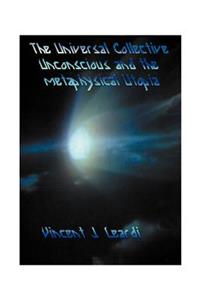Universal Collective Unconscious and the Metaphysical Utopia