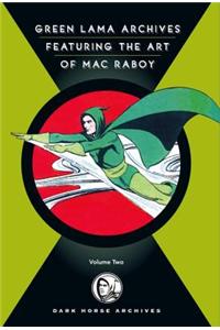 Complete Green Lama Featuring The Art Of Mac Raboy, The Volume 2