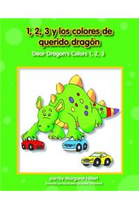 1, 2, 3 y Los Colores de Querido Dragn/Dear Dragon's Colors 1, 2, 3