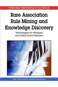 Rare Association Rule Mining and Knowledge Discovery