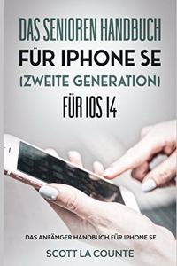 Senioren handbuch für Iphone SE (Zweite Generation) Für IOS 14: Das Anfänger Handbuch Für iPhone SE