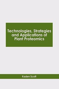 Technologies, Strategies and Applications of Plant Proteomics