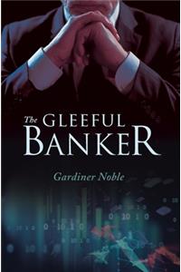 Gleeful Banker